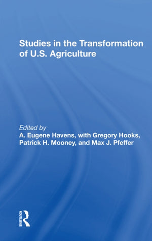 Studies In The Transformation Of U.s. Agriculture