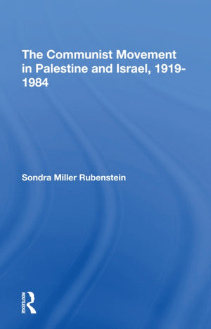 The Communist Movement In Palestine And Israel, 19191984