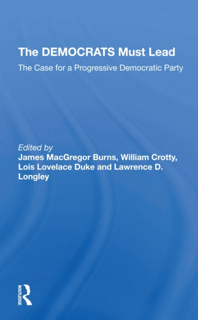 Book cover of: Democrats Must Lead. By: James MacGregor Burns