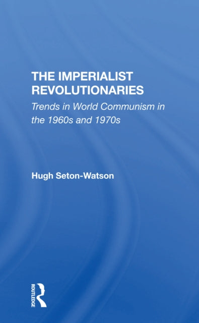 Book cover of: Imperialist Revolutionaries. By: Hugh Seton-Watson