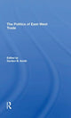 Book cover of: Politics Of Eastwest Trade. By: Gordon B. Smith