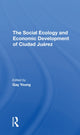 Book cover of: Social Ecology And Economic Development Of Ciudad Juarez. By: Gay Young