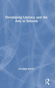 Book cover of: Developing Literacy and the Arts in Schools. By: Georgina Barton