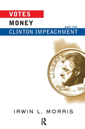 Votes, Money, And The Clinton Impeachment