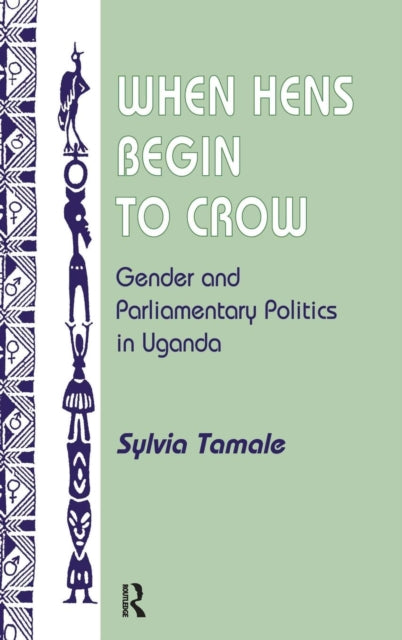 Book cover of: When Hens Begin To Crow. By: Sylvia Tamale
