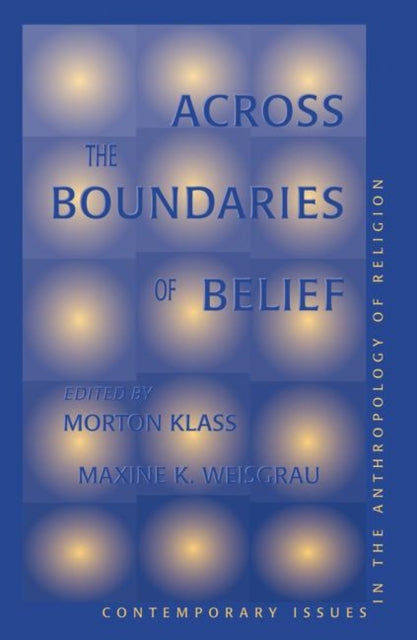Book cover of: Across The Boundaries Of Belief. By: Morton Klass
