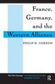 Book cover of: France, Germany, and the Western Alliance. By: Gordon, Philip H.