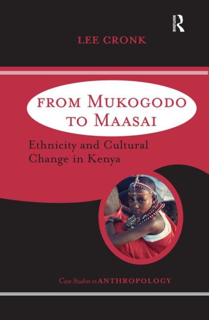 Book cover of: From Mukogodo to Maasai. By: Lee Cronk
