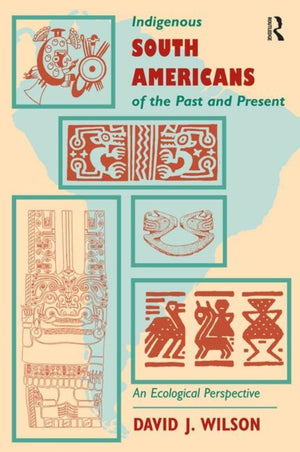 Indigenous South Americans Of The Past And Present
