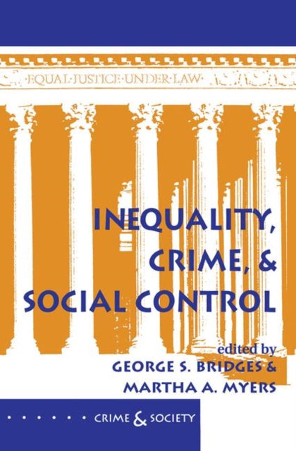 Book cover of: Inequality, Crime, And Social Control. By: George S Bridges