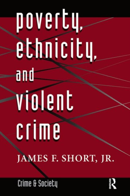 Book cover of: Poverty, Ethnicity, And Violent Crime. By: Jr Short