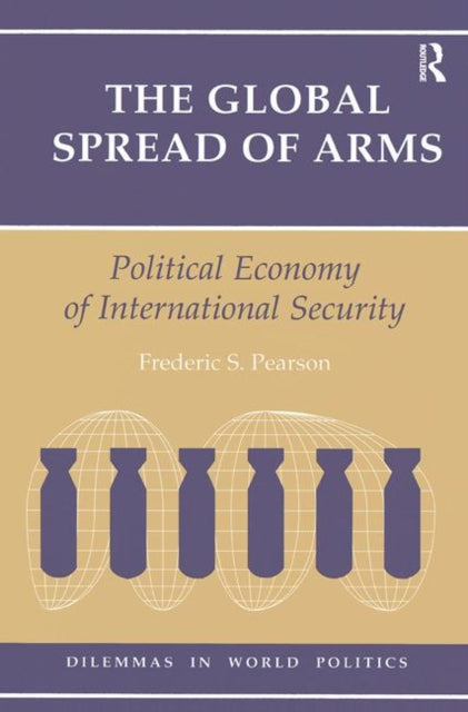 Book cover of: Global Spread Of Arms. By: Frederic S. Pearson