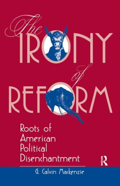Book cover of: Irony Of Reform. By: G. Calvin Mackenzie