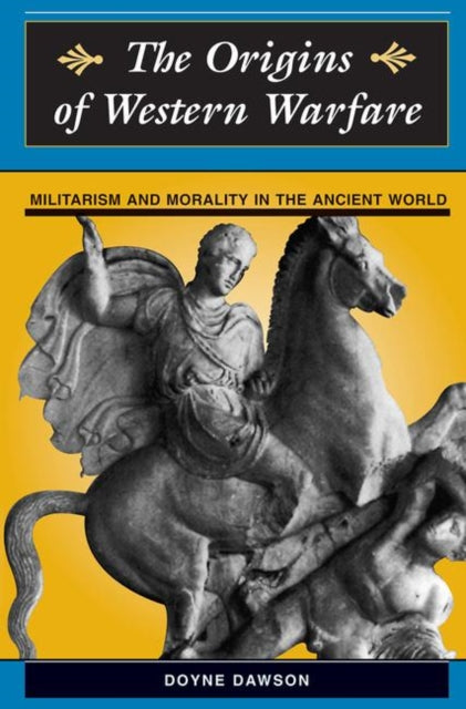 Book cover of: Origins Of Western Warfare. By: Doyne Dawson
