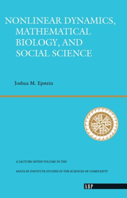 Book cover of: Nonlinear Dynamics, Mathematical Biology, And Social Science. By: Joshua M. Epstein