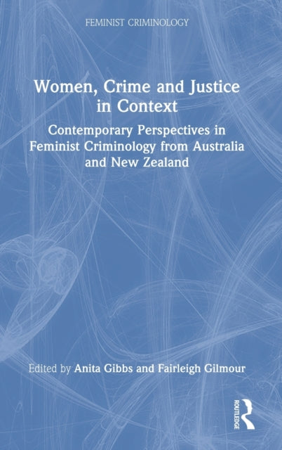 Women, Crime and Justice in Context