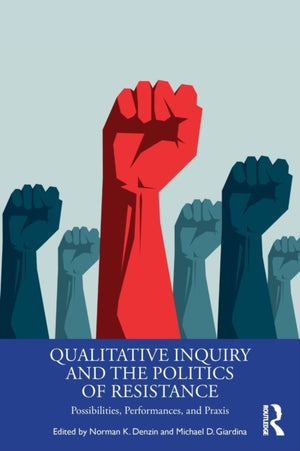 Qualitative Inquiry and the Politics of Resistance