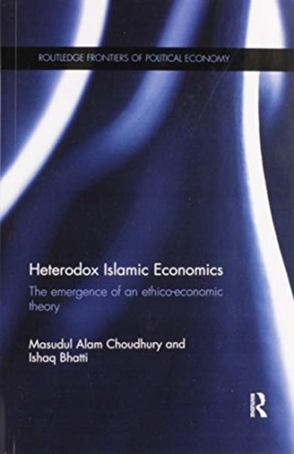 Book cover of: Heterodox Islamic Economics. By: Masudul Alam Choudhury
