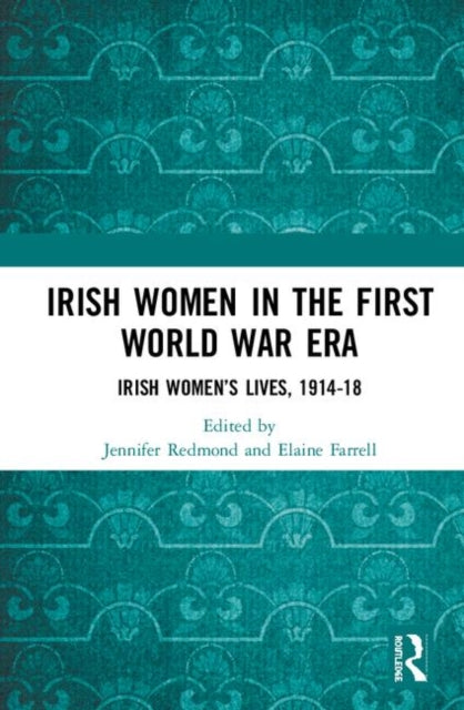 Irish Women in the First World War Era