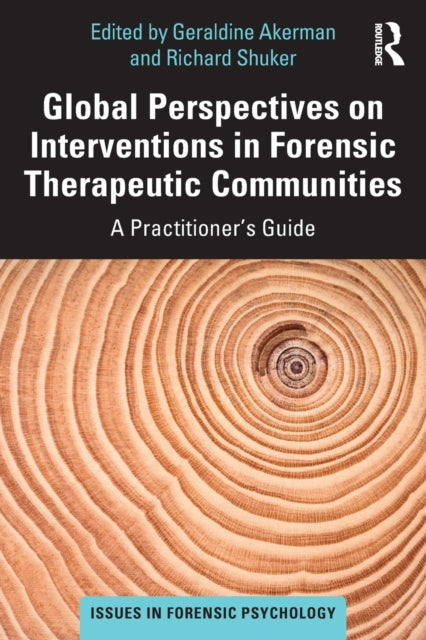 Book cover of: Global Perspectives on Interventions in Forensic Therapeutic Communities. By: Richard Shuker