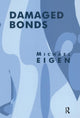 Book cover of: Damaged Bonds. By: Michael Eigen