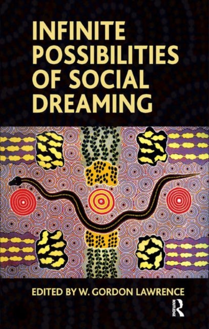 Book cover of: Infinite Possibilities of Social Dreaming. By: W. Gordon Lawrence
