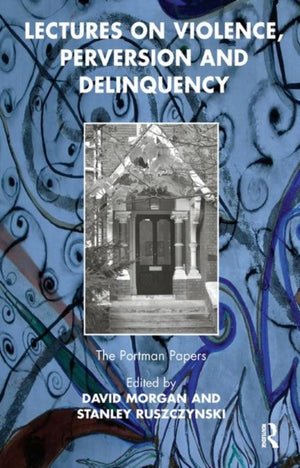 Lectures on Violence, Perversion and Delinquency