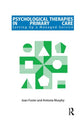 Book cover of: Psychological Therapies in Primary Care. By: Joan Foster