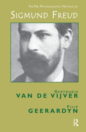 Pre-Psychoanalytic Writings of Sigmund Freud
