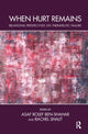 Book cover of: When Hurt Remains. By: Asaf Rolef Ben-Shahar