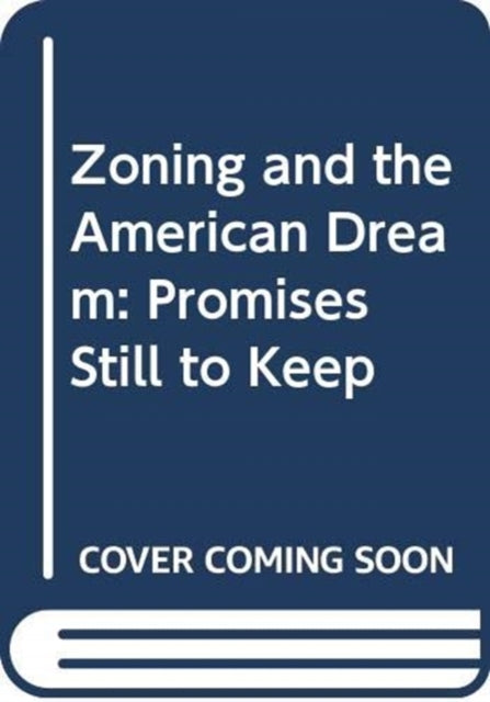 Book cover of: Zoning and the American Dream. By: Charles Haar
