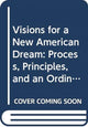 Book cover of: Visions For a New American Dream. By: Anton Nelessen