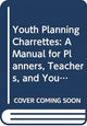 Book cover of: Youth Planning Charrettes. By: Bruce Race