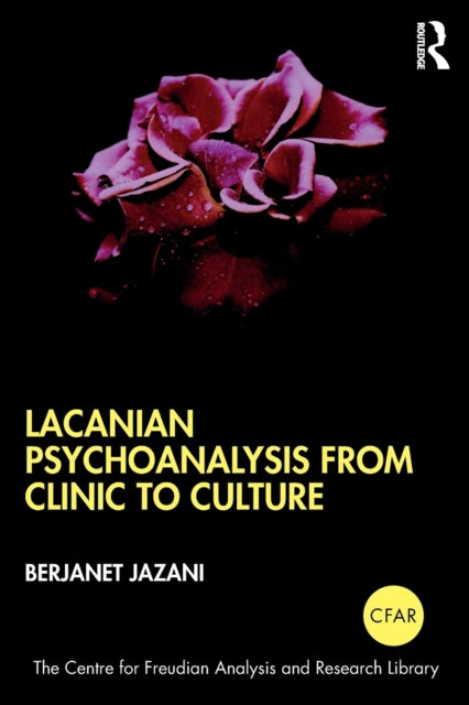 Book cover of: Lacanian Psychoanalysis from Clinic to Culture. By: Berjanet Jazani