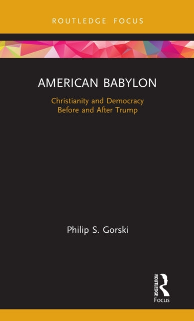 Book cover of: American Babylon. By: Philip S. Gorski