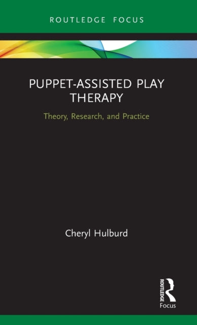 Book cover of: Puppet-Assisted Play Therapy. By: Cheryl Hulburd