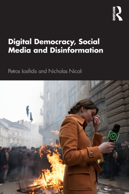 Book cover of: Digital Democracy, Social Media and Disinformation. By: Petros Iosifidis