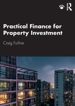 Practical Finance for Property Investment