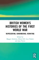 Book cover of: British Women's Histories of the First World War. By: Maggie Andrews