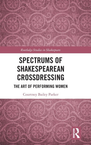 Spectrums of Shakespearean Crossdressing