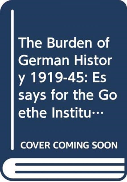 The Burden of German History 1919-45