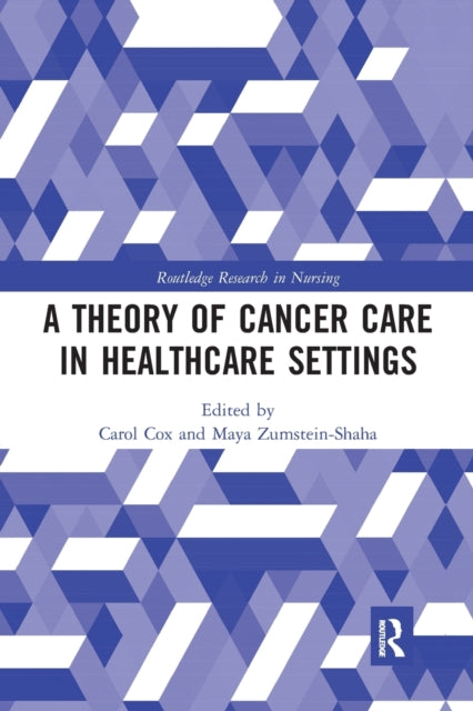Book cover of: Theory of Cancer Care in Healthcare Settings. By: Carol Cox