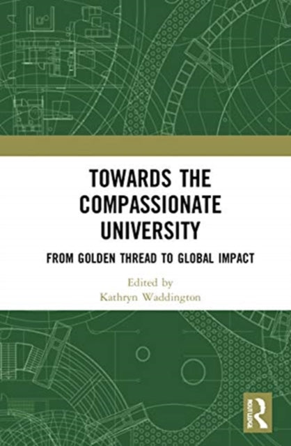 Book cover of: Towards the Compassionate University. By: Kathryn Waddington