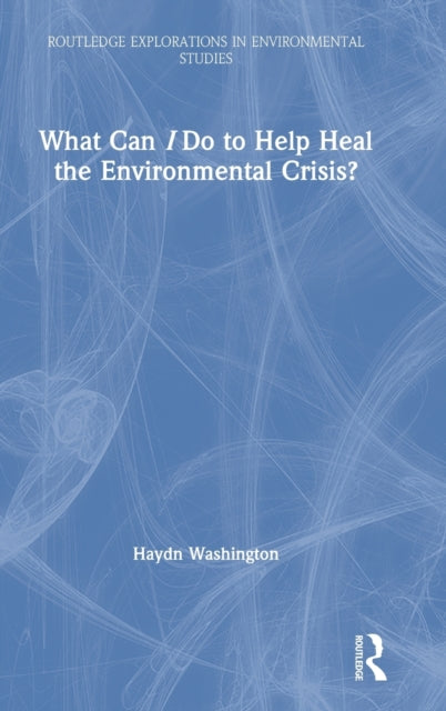 Book cover of: What Can I Do to Help Heal the Environmental Crisis?. By: Haydn Washington