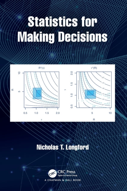 Book cover of: Statistics for Making Decisions. By: Nicholas T. Longford