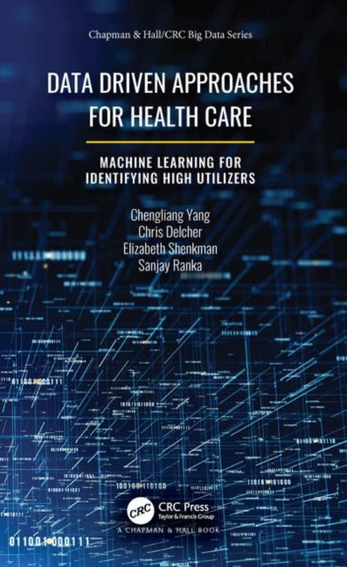 Book cover of: Data Driven Approaches for Healthcare. By: Chengliang Yang