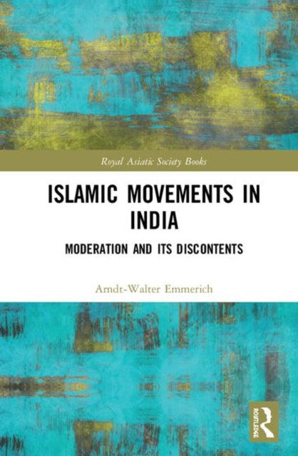 Book cover of: Islamic Movements in India. By: Arndt-Walter Emmerich