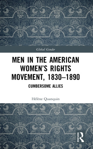Men in the American Women’s Rights Movement, 1830–1890