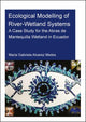 Book cover of: Ecological Modelling of River-Wetland Systems. By: Maria Gabriela Alvarez Mieles
