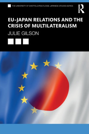 EU–Japan Relations and the Crisis of Multilateralism